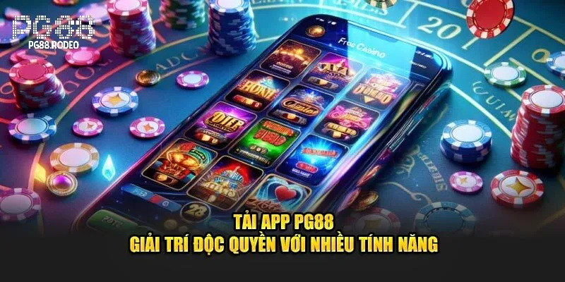 Khám phá ưu điểm nổi bật khi tải app pg88