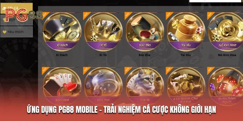 Ứng dụng PG88 Mobile - Trải nghiệm cá cược không giới hạn