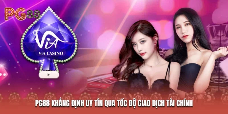 PG88 khẳng định uy tín qua tốc độ giao dịch tài chính